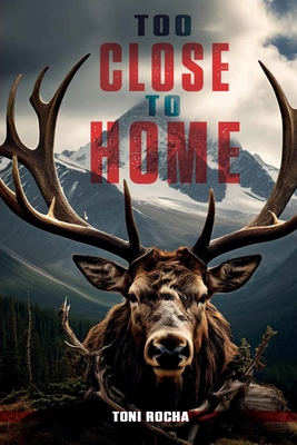 Too Close To Home - Rocha, Toni