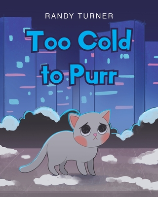 Too Cold to Purr - Turner, Randy