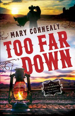 Too Far Down - Connealy, Mary (Preface by)