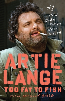 Too Fat to Fish - Lange, Artie, and Bozza, Anthony, and Stern, Howard (Foreword by)