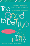Too Good to Be True