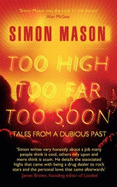 Too High, Too Far, Too Soon: Tales from a Dubious Past