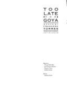 Too Late for Goya: Works by Francesc Torres