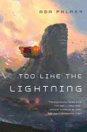 Too Like the Lightning: Book One of Terra Ignota