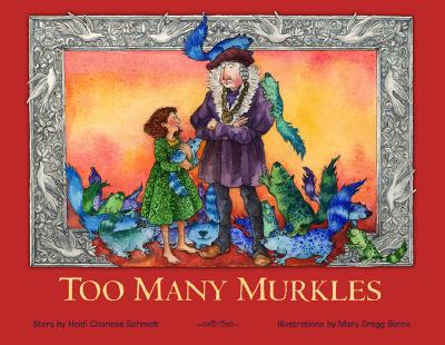 Too Many Murkles - Schmidt, Heidi Charissa