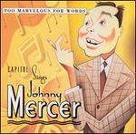 Too Marvelous for Words: Capitol Sings Johnny Mercer