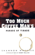 Too Much Coffee Man's Parade of Tirade