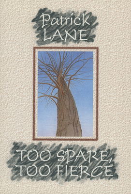 Too Spare, Too Fierce - Lane, Patrick