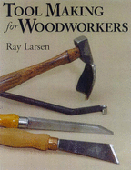 Tool Making for Woodworkers
