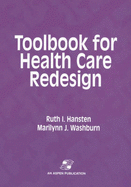 Toolbook for Health Care Redesign - Hansten, Ruth, and Washburn, Marilynn