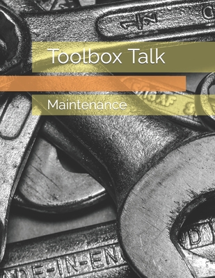 Toolbox Talk: Maintenance - Schmidt, Kevin