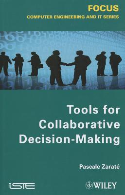 Tools for Collaborative Decision-Making - Zarat�, Pascale