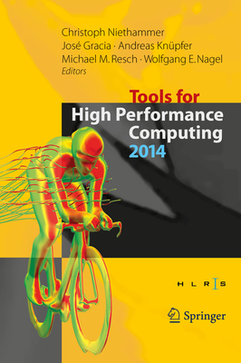 Tools for High Performance Computing 2014: Proceedings of the 8th International Workshop on Parallel Tools for High Performance Computing, October 2014, HLRS, Stuttgart, Germany - Niethammer, Christoph (Editor), and Gracia, Jos� (Editor), and Kn�pfer, Andreas (Editor)