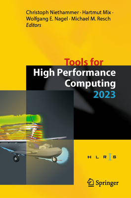 Tools for High Performance Computing 2023: Proceedings of the 14th International Workshop on Parallel Tools for High Performance Computing - Niethammer, Christoph (Editor), and Mix, Hartmut (Editor), and Nagel, Wolfgang E. (Editor)