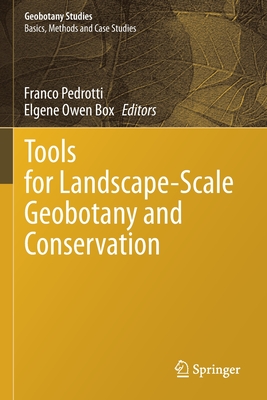 Tools for Landscape-Scale Geobotany and Conservation - Pedrotti, Franco (Editor), and Box, Elgene Owen (Editor)