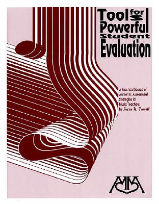 Tools for Powerful Student Evaluation - Farrell, Susan (Composer)