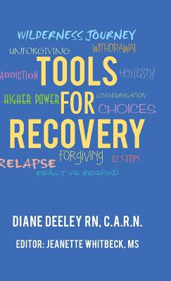 Tools for Recovery - Deeley C a R N, Diane, RN, and Whitbeck, Jeanette, Ms. (Editor)