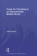 Tools for Teaching in an Educationally Mobile World