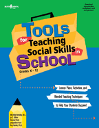 Tools for Teaching Social Skills in School: Lesson Plans, Activities, and Blended Teaching Techniques to Help Your Students Succeed