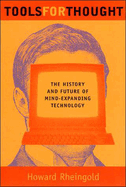 Tools for Thought: The History and Future of Mind-Expanding Technology