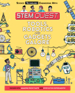 Tools, Robotics, and Gadgets Galore: Technology