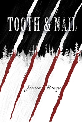 Tooth and Nail - Raney, Jessica