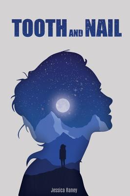 Tooth and Nail - Raney, Jessica