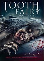 Tooth Fairy: The Root of Evil