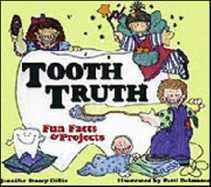 Tooth Truth: Fun Facts & Projects - Gillis, Jennifer Storey