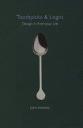 Toothpicks and Logos: Designing Everyday Life