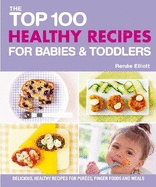Top 100 Healthy Recipes for Babies and Toddlers