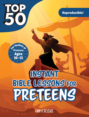 Top 50 Instant Bible Lessons for Preteens - Rose Publishing (Creator)