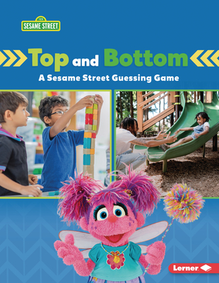 Top and Bottom: A Sesame Street (R) Guessing Game - Miller, Marie-Therese