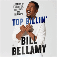 Top Billin': Stories of Laughter, Lessons, and Triumph