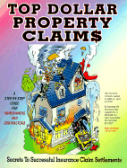 Top Dollar Property Claims: Secrets to Successful Insurance Claims Settlements