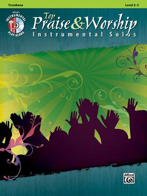 Top Praise & Worship Instrumental Solos: Trombone - Galliford, Bill (Editor)