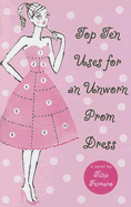 Top Ten Uses for an Unworn Prom Dress