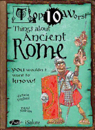 Top Ten Worst Things about Ancient Rome