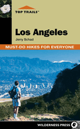 Top Trails: Los Angeles: Must-Do Hikes for Everyone