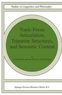 Topic-Focus Articulation, Tripartite Structures, and Semantic Content - Hajicova, Eva (Editor), and Partee, Barbara (Editor), and Sgall, P (Editor)