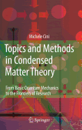 Topics and Methods in Condensed Matter Theory: From Basic Quantum Mechanics to the Frontiers of Research