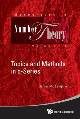 Topics And Methods In Q-series - Mc Laughlin, James