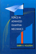 Topics in Advanced Quantum Mechanics