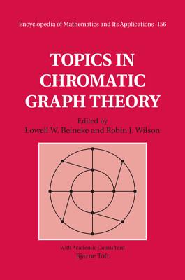 Topics in Chromatic Graph Theory - Beineke, Lowell W. (Editor), and Wilson, Robin J. (Editor)