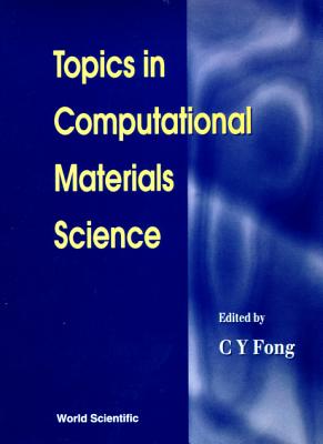 Topics In Computational Materials Science - Fong, Ching-yao (Editor)