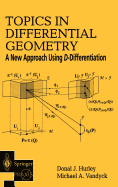 Topics in Differential Geometry: A New Approach Using D-Differentiation