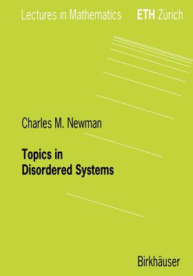 Topics in Disordered Systems - Newman, Charles M