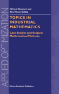 Topics in Industrial Mathematics: Case Studies and Related Mathematical Methods