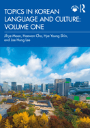 Topics in Korean Language and Culture: Volume One