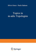 Topics in M-Adic Topologies